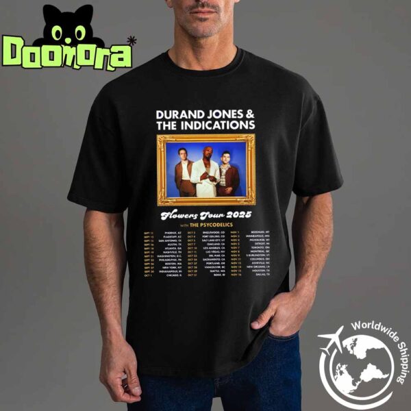 Durand Jones And The Indications Flowers Tour Dates 2025 Fan Gifts Classic T-Shirt