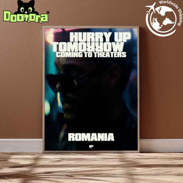 The Weeknd Hurry Up Tomorrow Coming To Theaters In Romania Fan Gifts Home Decor Poster Canvas