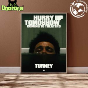 The Weeknd Hurry Up Tomorrow Coming To Theaters In Turkey Fan Gifts Home Decor Poster Canvas