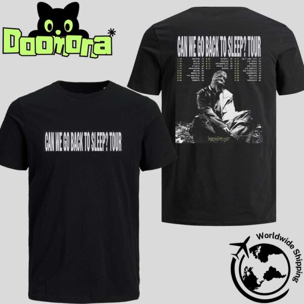 WesGhost CAN WE GO BACK TO SLEEP TOUR Dates 2025 Fan Gifts Two Sides Classic T-Shirt