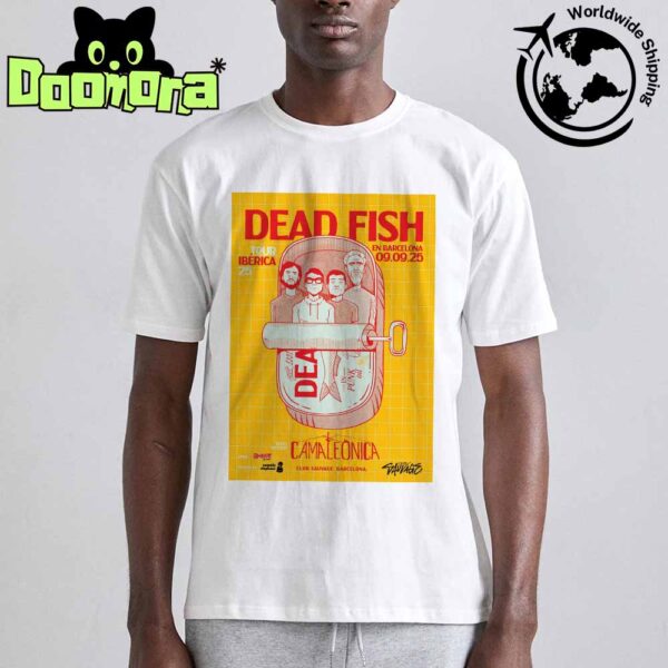 Dead Fish Tour At Club Sauvage In Barcelona On September 9th 2025 Fan Gifts Classic T-Shirt
