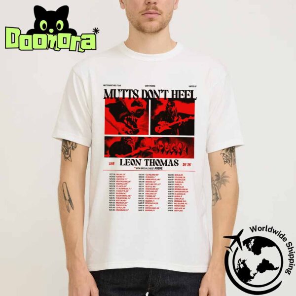 Leon Thomas Mutts Don’t Heel World Tour Dates 2025 2026 Fan Gifts Classic T-Shirt