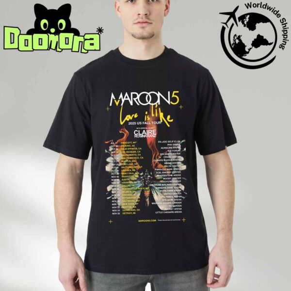 Maroon 5 Love Is Like 2025 US Fall Tour Dates Fan Gifts Classic T-Shirt