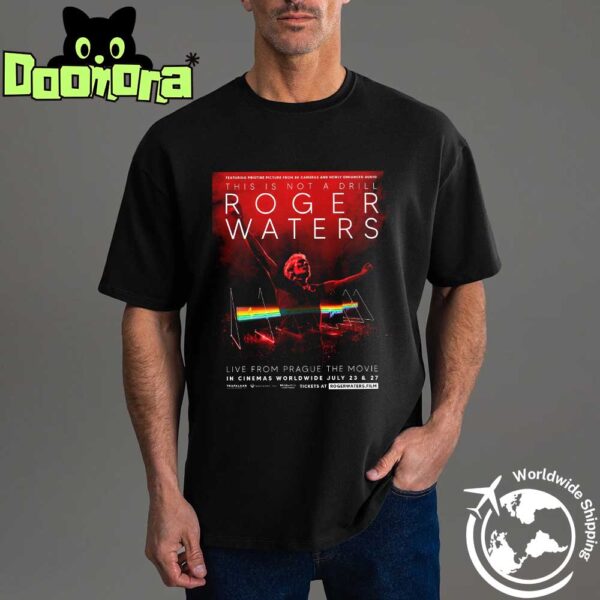 Roger Waters This Is Not A Drill Live from Prague The Movie In Cinemas Worldwide On July 23 And 27 2025 Fan Gifts Classic T-Shirt