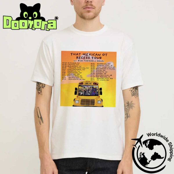 That Mexican OT Recess Tour Dates 2025 Fan Gifts Classic T-Shirt