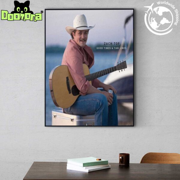 Zach Top Good Times And Tan Lines New Single Art Cover Fan Gifts Home Decor Poster Canvas