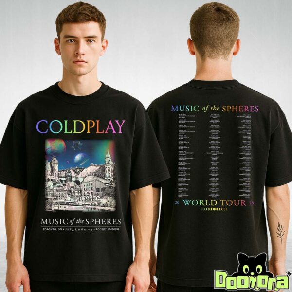 Coldplay 2025 Toronto Merch Tee Music Of The Spheres Tour Merch Poster At Rogers Stadium In Toronto ON On July 7 8 11 12 2025 Two Sides T-Shirt
