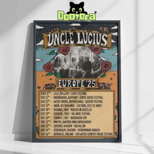 Uncle Lucius Europe 2025 Tour Shirt Featuring Multi-City Festival Stops In Belgium Germany Netherlands Italy Sweden Finland Home Decor Poster Canvas